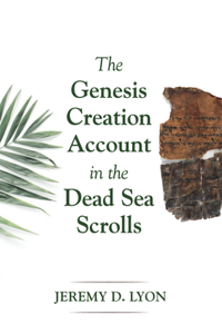 Genesis Creation Account in the Dead Sea Scrolls