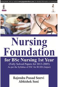 Nursing Foundation For Bsc Nursing 1St Year (Fully Solved Papers For 2013-2007)