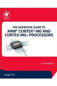 Definitive Guide to Arm(r) Cortex(r)-M0 and Cortex-M0+ Processors