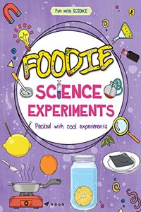 Foodie Science Experiments (Fun with Science)