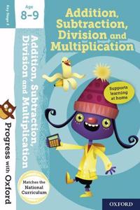 Progress with Oxford:: Addition, Subtraction, Multiplication and Division Age 8-9