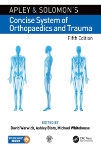 Apley and Solomon’s Concise System of Orthopaedics and Trauma