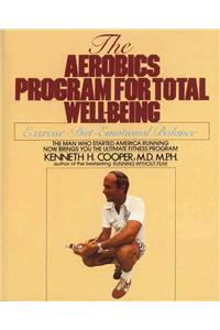 Aerobics Program for Total Well-Being: Exercise, Diet, Emotional Balance