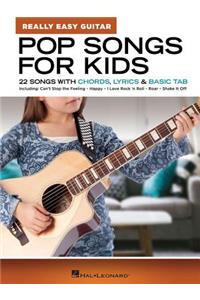 Pop Songs for Kids - Really Easy Guitar Series
