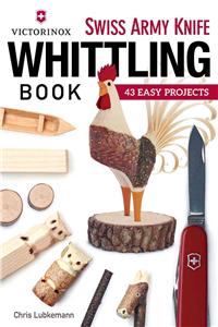 Victorinox Swiss Army Knife Book of Whittling