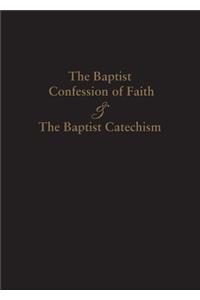 1689 Baptist Confession of Faith & the Baptist Catechism