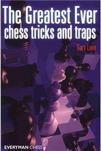 Greatest Ever Chess Tricks and Traps