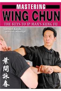 Mastering Wing Chun Kung Fu