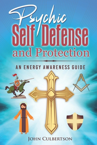 Psychic Self-Defense and Protection