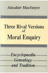 Three Rival Versions of Moral Enquiry