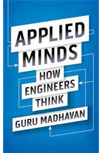 Applied Minds : How Engineers Think