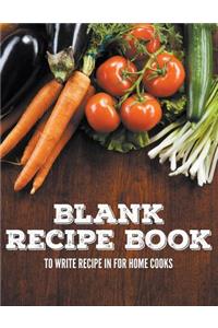 Blank Recipe Book To Write Recipe In For Home Cooks
