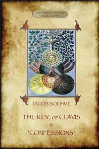 Key of Jacob Boehme, & The Confessions of Jacob Boehme