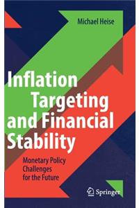 Inflation Targeting and Financial Stability: Monetary Policy Challenges for the Future