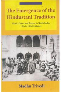 The Emergency of the Hindustani Tradition