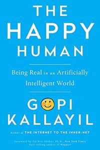 The Happy Human: Being Real in an Artificially Intelligent World