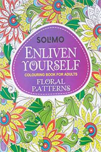 Amazon Brand - Solimo Enliven Yourself Colouring Book for Adults - Floral Patterns