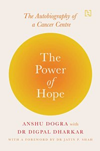 The Power of Hope: The Autobiography of a Cancer Centre