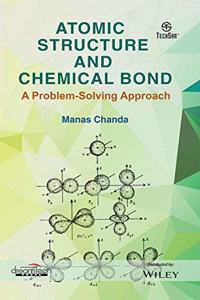 Atomic Structure and Chemical Bond: A Problem - Solving Approach