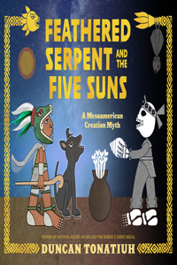 Feathered Serpent and the Five Suns