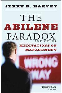 Abilene Paradox and Other Meditations on Management