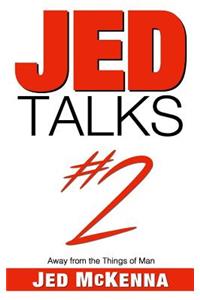 Jed Talks #2