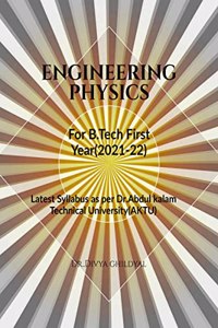ENGINEERING PHYSICS for B.Tech First Year: Dr. A,P.J.Abdul Kalam Technical University, Lucknow