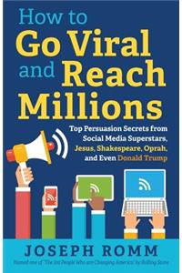 How To Go Viral and Reach Millions