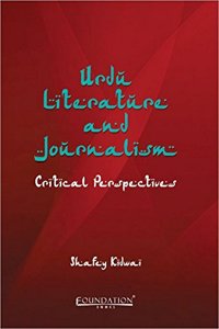 Urdu Literature and Journalism: Critical Perspectives