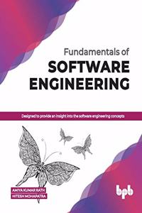 Fundamentals of Software Engineering Designed to Provide an Insight Into the Software Engineering Concepts