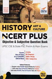 History, Art & Culture NCERT PLUS Objective & Subjective Question Bank for UPSC CSE & State PSC Prelim & Main Exams