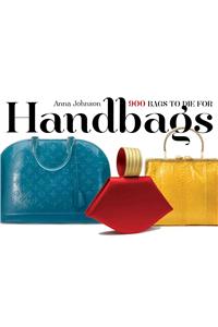 Handbags 900 Bags to Die for