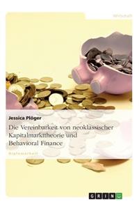 Die Vereinbarkeit von neoklassischer Kapitalmarkttheorie und Behavioral Finance