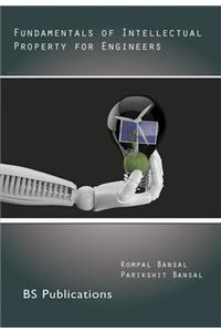 Fundamentals of Intellectual Property for Engineers