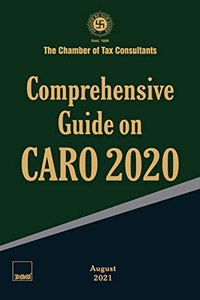 Taxmanns Comprehensive Guide on CARO 2020 - Clause-by-Clause Explanation & Specific Guidance in an Easy-to-Understand Language with Practical Tips for Auditors, etc. | CTC