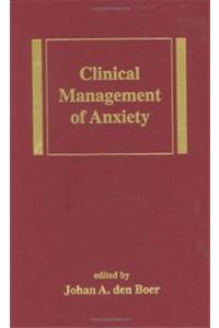 Clinical Management of Anxiety