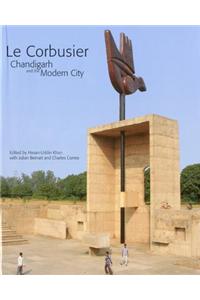 Le Corbusier: Chandigarh and the Modern City