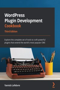 WordPress Plugin Development Cookbook - Third Edition