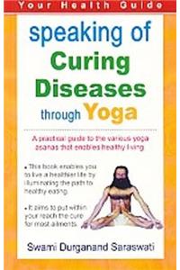 Speaking of Curing Diseases Through Yoga