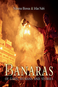 Banaras of Gods, Humans and Stories