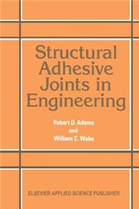 Structural Adhesive Joints in Engineering