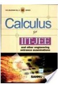 Calculus For Iit-Jee And Other Engineering Entrance Examinations