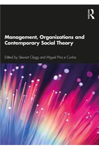 Management, Organizations and Contemporary Social Theory