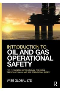Introduction to Oil and Gas Operational Safety: For the Nebosh International Technical Certificate in Oil and Gas Operational Safety
