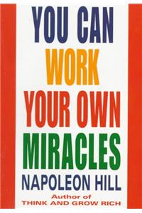 You Can Work Your Own Miracles