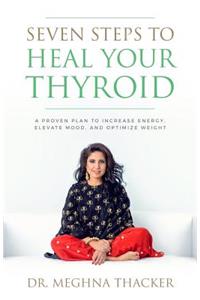 Seven Steps to Heal Your Thyroid