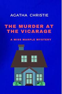 The Murder at the Vicarage - A Miss Marple Mystery