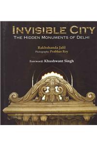 Invisible City: The Hidden Monuments Of Delhi