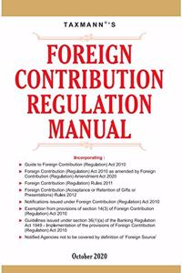 Taxmann's Foreign Contribution Regulation Manual with Specially Curated Short Commentary ? As Amended by Foreign Contribution (Regulation) Amendment Act 2020 | Updated till 7th October 2020 [Paperback] Taxmann
