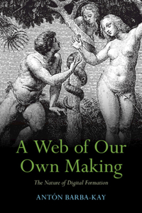 A Web of Our Own Making